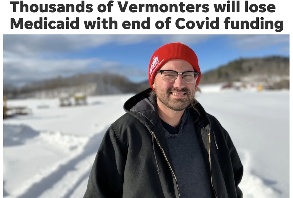 Burlington Free Press: “Thousands of Vermonters will lose Medicaid with end of Covid funding”